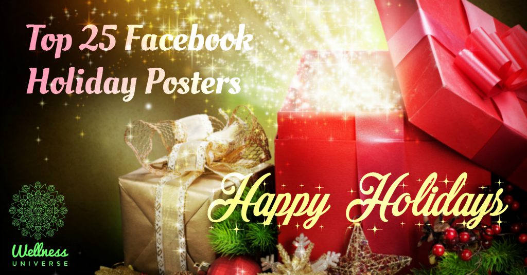 Top 25 Facebook Holiday Posters to share #WUVIP #WellnessUniverse #MerryChristmas #Best #top25 #Holiday #HappyHoliday 