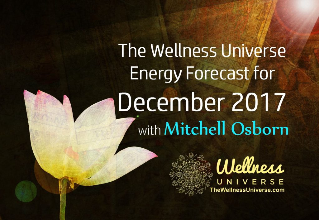 Energy Forecast for December with Mitchell Osborn #TheWellnessUniverse #WUVIP #EnergyForecastForDecember