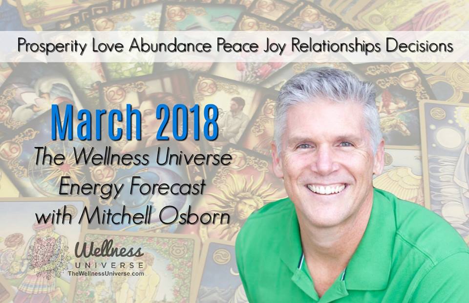 Energy Forecast for March 2018 with Mitchell Osborn #TheWellnessUniverse #WUVIP #ForecastforMarch2018