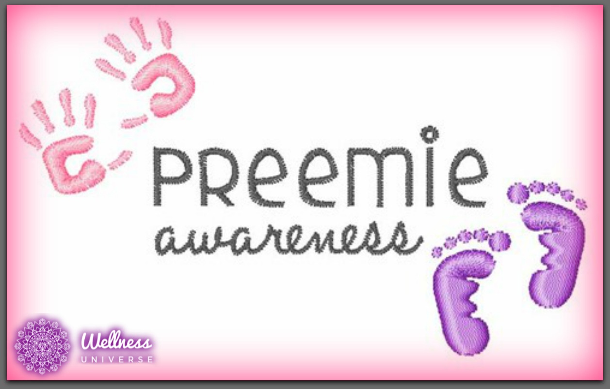 Prematurity Awareness Day: November 17th, 2018 by Manuela Rohr #TheWellnessUniverse #WUVIP #Prematurity
