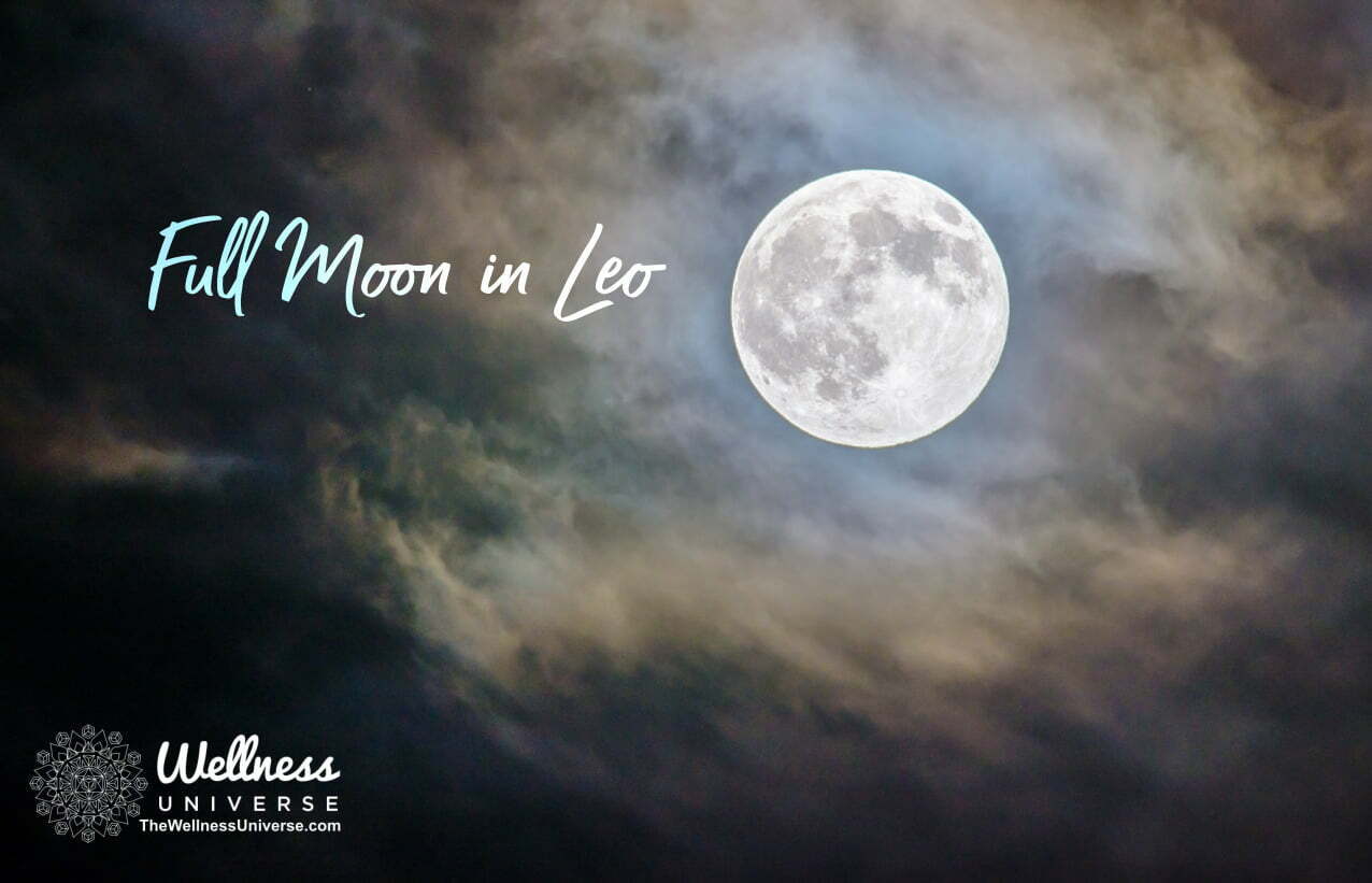 Full Moon in Leo Expansive Intentions Now! The Wellness Universe Blog