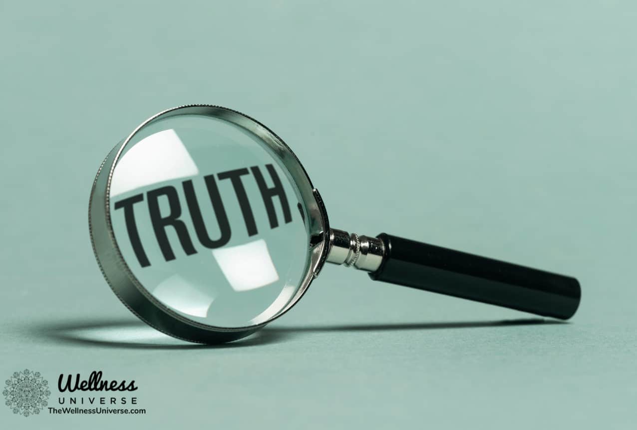 Why The Truth Is Important Now More Than Ever The Wellness Universe Blog