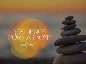 resilience for harmony part one