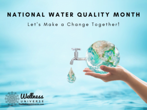 National Water Quality Month Let's Make a Change Together!