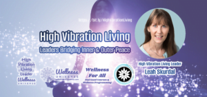 High Vibration Living - Leah Skurdal (Past)