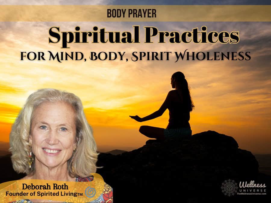 Spiritual Practices for Mind, Body, Spirit Wholeness: Body Prayer