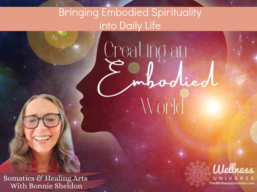 Bringing Embodied Spirituality into Daily Life