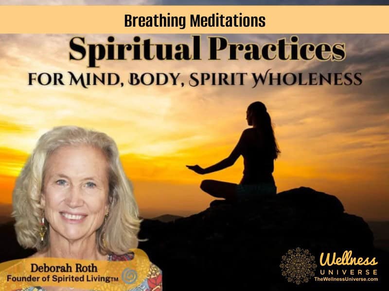 Spiritual Practices Deb Roth Breathing meditations