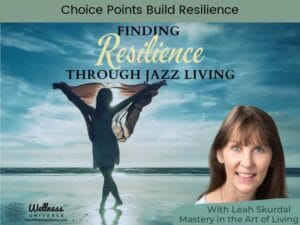 Jazz Living Choice Points Build Resilience