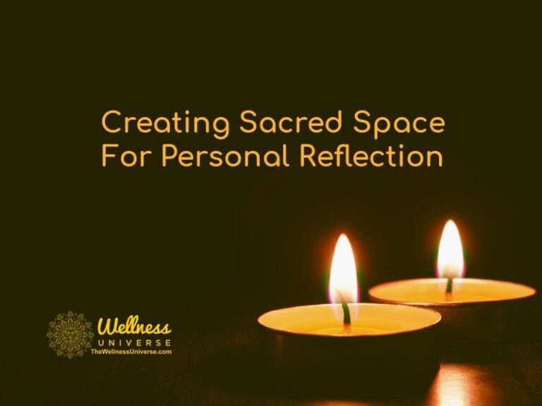 Creating Sacred Space For Personal Reflection - The Wellness Universe Blog