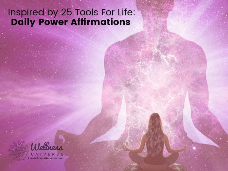 Inspired by 25 Tools For Life: Daily Power Affirmations