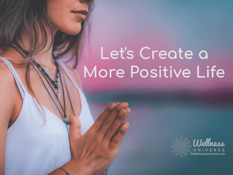 Let’s Create a More Positive Life