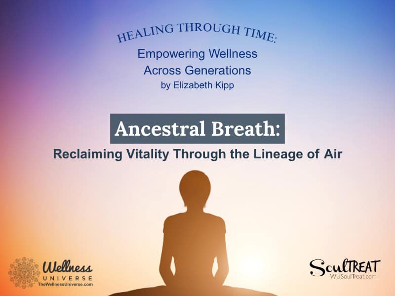 Ancestral Breath: Conscious Breathing for Ancestral Healing
