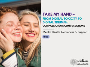 Digital Toxicity with compassionate conversations