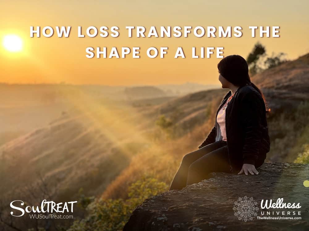 how loss transforms the shape of a life
