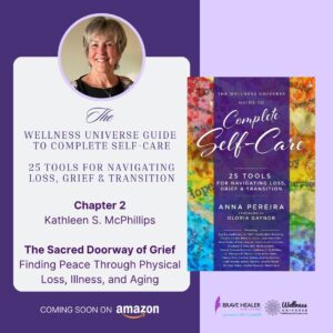 Kathleen S. McPhillips Chapter in Tools for Navigating Loss, Grief and Transition