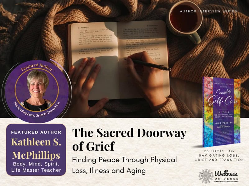 Kathleen S. McPhillips Chapter in Tools for Navigating Loss, Grief and Transition