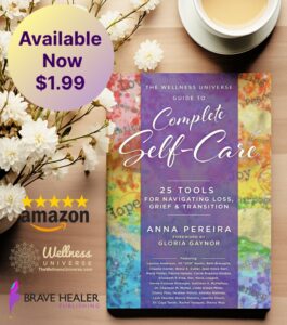 The Wellness Universe Guide to Complete Self-Care: 25 Tools for Navigating Loss, Grief & Transition is now available.