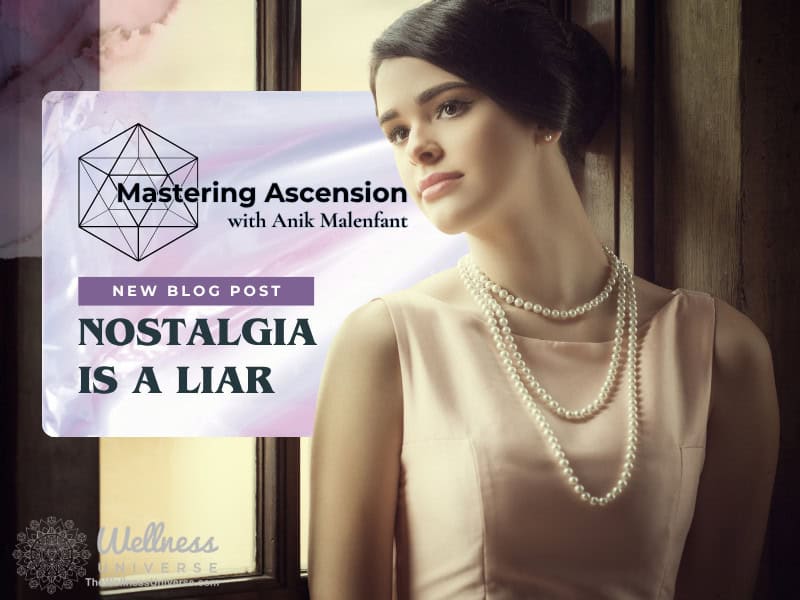 Nostalgia Is a Liar